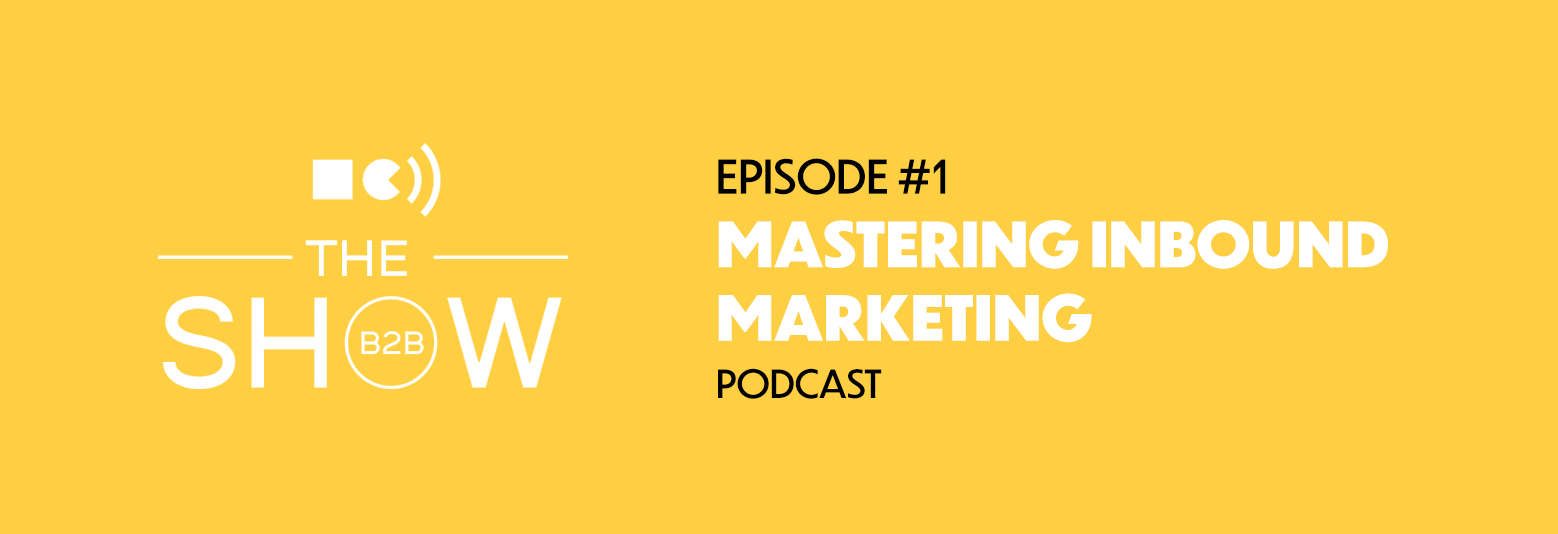 Mastering inbound marketing with Travelport Digital | Squaredot B2B Marketing | The B2B Show podcast